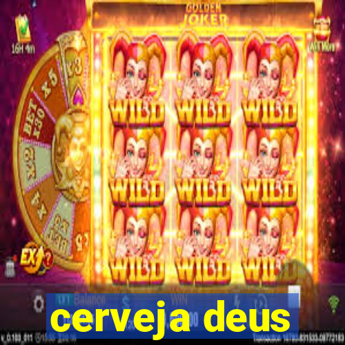 cerveja deus